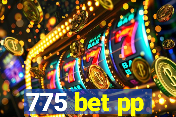 775 bet pp